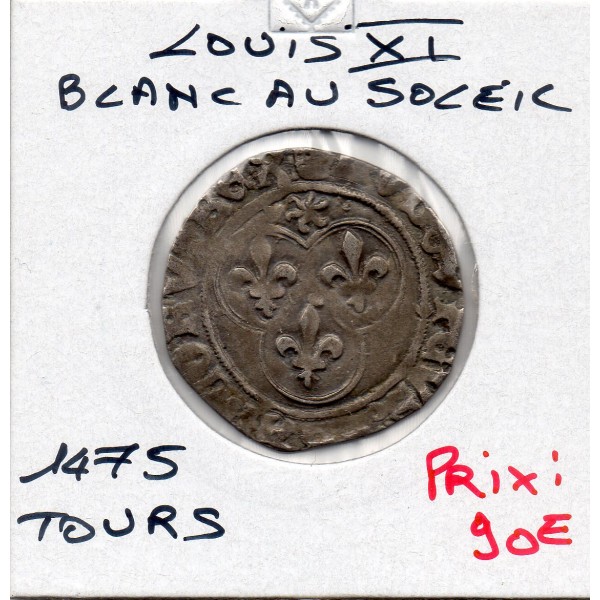 Blanc au Soleil Tours Louis XI (1475) TTB