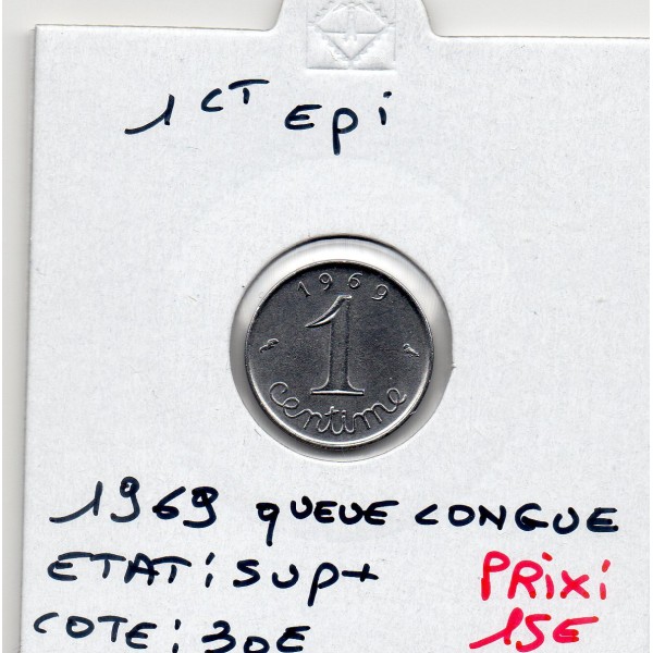1 centime Epi 1969 queue longue Sup+