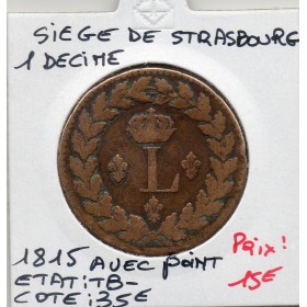 1 décime siège Strasbourg 1815 BB Louis XVIII TB-