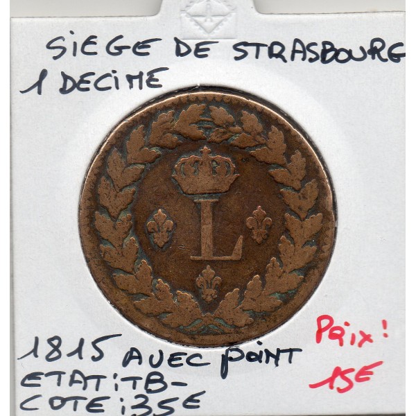 1 décime siège Strasbourg 1815 BB Louis XVIII TB-