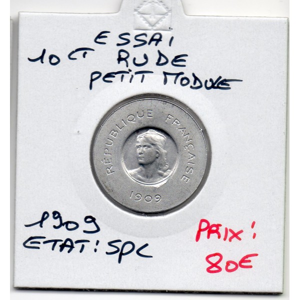 Essai 10 centimes Rude petit module 1909 Spl