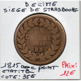 1 décime siège Strasbourg 1815 BB avec point Louis XVIII TB-