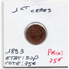 1 centime Cérès 1893 Sup