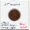 2 centimes Dupuis 1902 Sup-