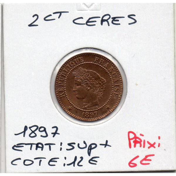2 centimes Cérès 1897 Sup+