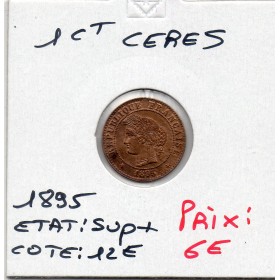 1 centime Cérès 1895 Sup+