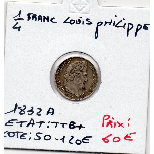1/4 Franc Louis Philippe 1832 A paris TTB+