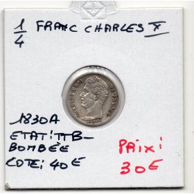 1/4 Franc Charles X 1830 A Paris TTB- bombée