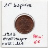 2 centimes Dupuis 1913 Sup+