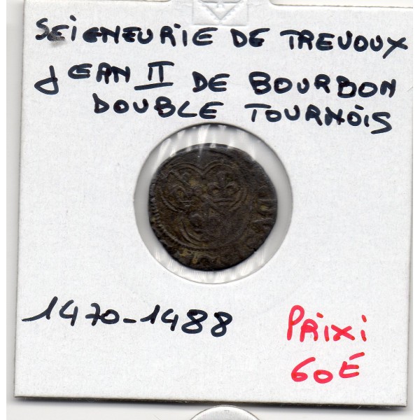 Dombes, seigneurie de trevoux Jean II de bourbon (1470-1488) Double Tournois