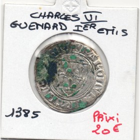 Blanc Guenar Charles VI 1ere emission (1385) Sup oxydé