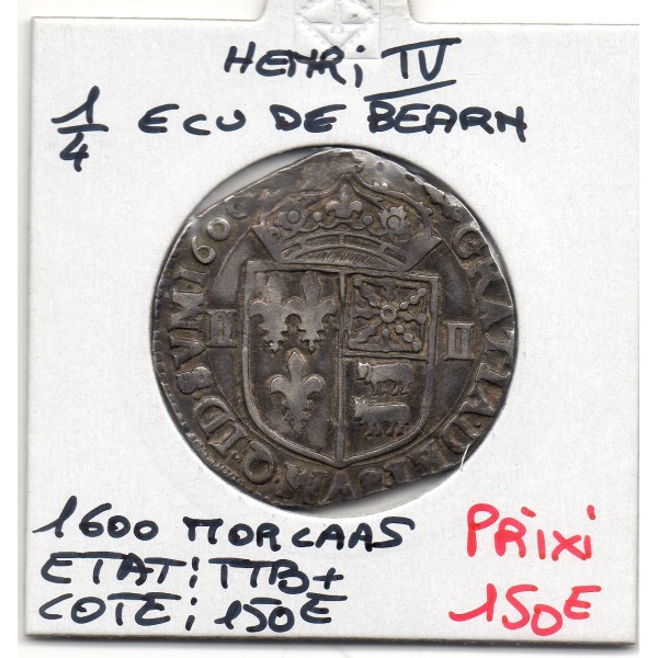 1/4 ou quart d'Ecu de Bearn 1600 Morlas Henri IV TTB+