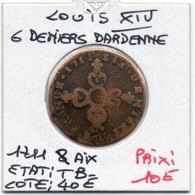 6 denier Dardenne 1711 & Aix Louis XIV TB-