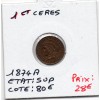 1 centime Cérès 1874 A Paris Sup