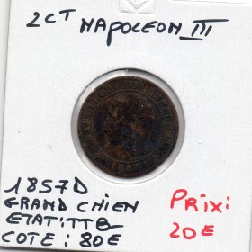2 centimes Napoléon III tête nue 1857 grand D grand lion TTB-