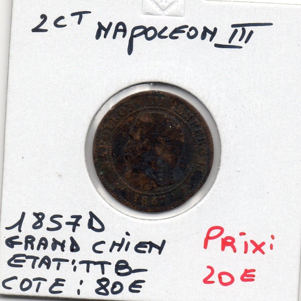 2 centimes Napoléon III tête nue 1857 grand D grand lion TTB-