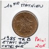 10 francs Mathieu 1985 tranche B Sup