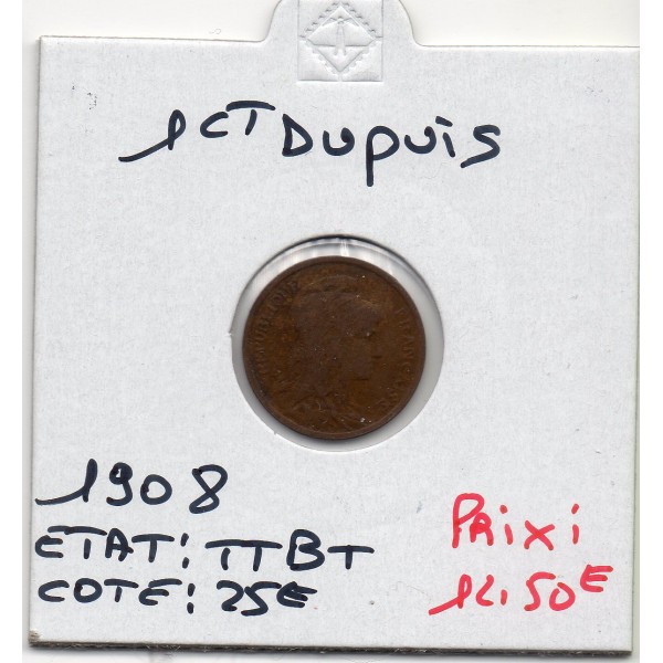 1 centime Dupuis 1908 TTB+
