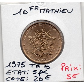 10 francs Mathieu 1975 tranche B Spl