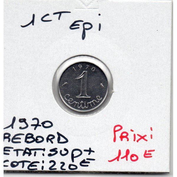 1 centime Epi 1970 rebord Sup+