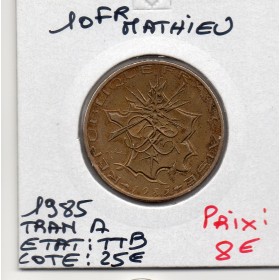 10 francs Mathieu 1985 tranche A TTB