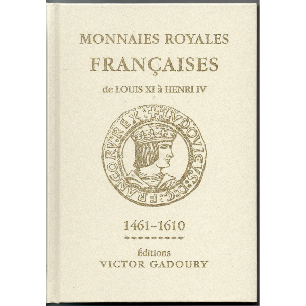 Gadoury Monnaies Royales de louis XI à Henri IV 2eme Edition 2026