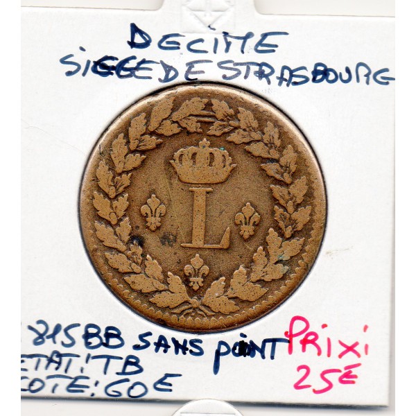 1 décime siège Strasbourg 1815 BB Louis XVIII TB sans point