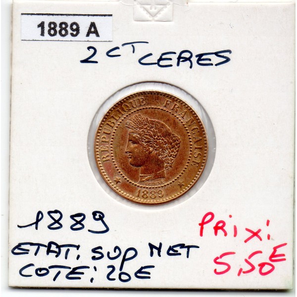 2 centimes Cérès 1889 Sup nettoyée