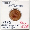 2 centimes Cérès 1889 Sup nettoyée