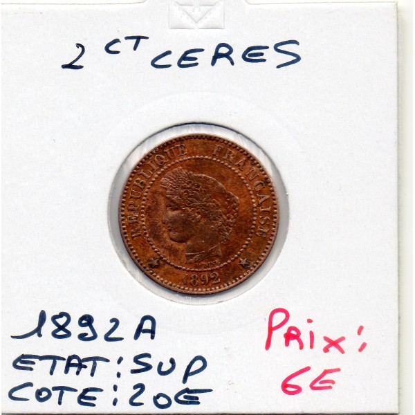 2 centimes Cérès 1892 Sup-