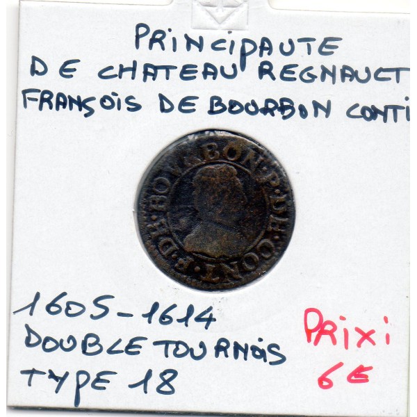Ardennes, Principauté Chateau Regnault, Francois de bourbon Conti TB, (1605-1614) Double tournois Type 18