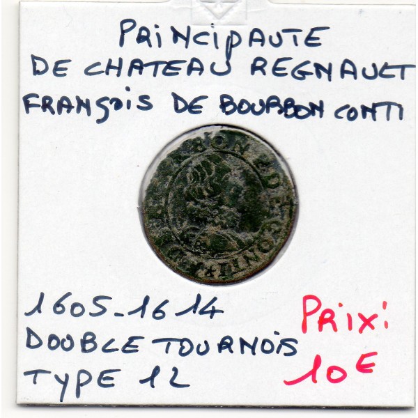 Ardennes, Principauté Chateau Regnault,Francois de bourbon Conti, (1605-1614) Double tournois Type 12