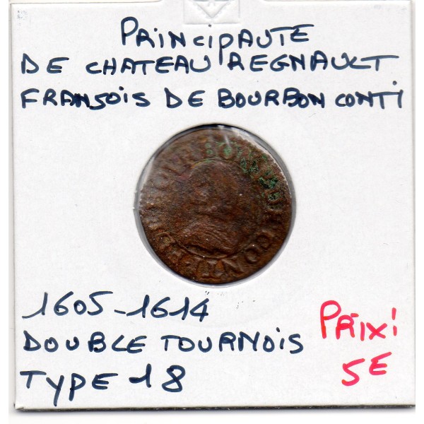Ardennes, Principauté Chateau Regnault, Francois de bourbon Conti, (1605-1614) Double tournois Type 18