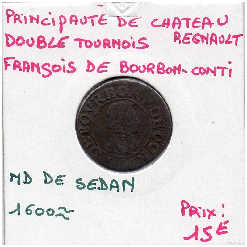 Ardennes, Principauté Chateau Regnault,Francois de bourbon Conti, (1605-1614) Double tournois Type 18