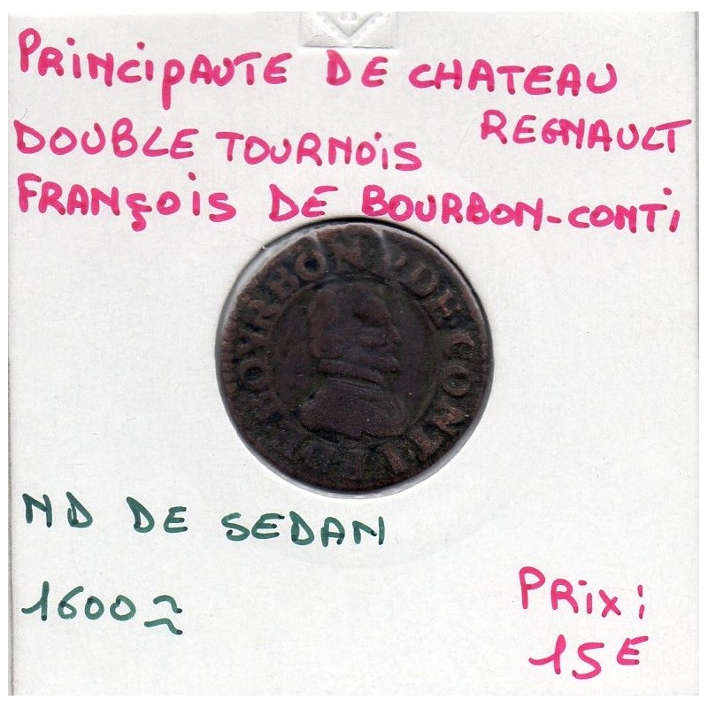 Ardennes, Principauté Chateau Regnault,Francois de bourbon Conti, (1605-1614) Double tournois Type 18