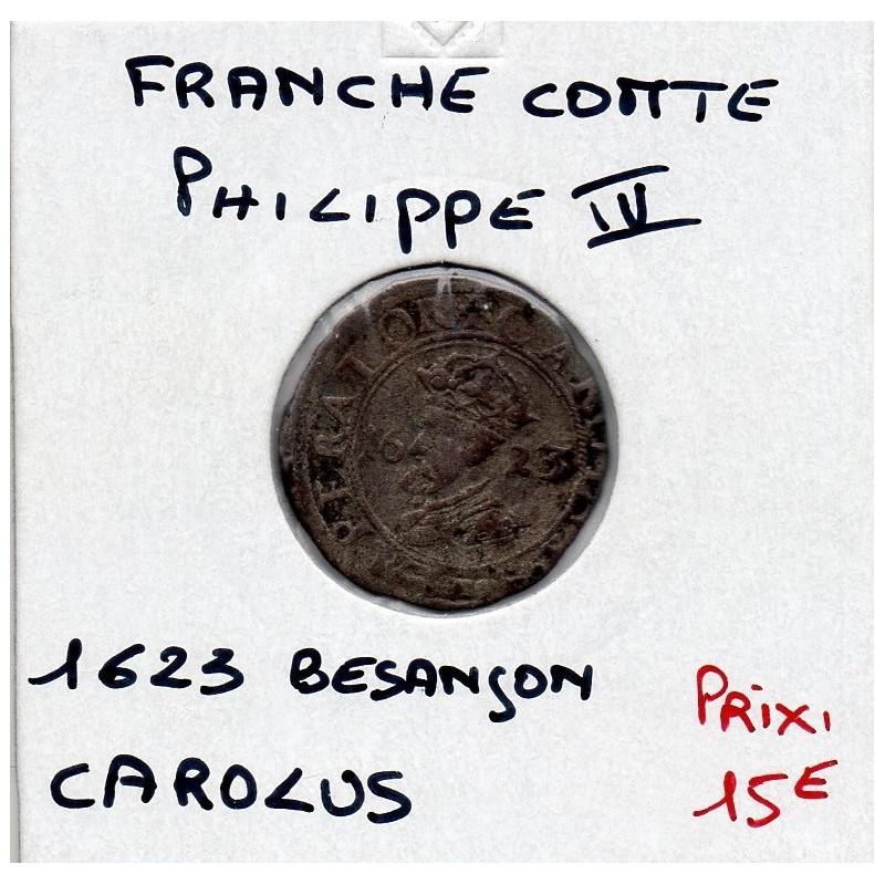 Franche Comté, Comté de Bourgogne, Philippe IV d'Espagne (1623) Carolus Besancon