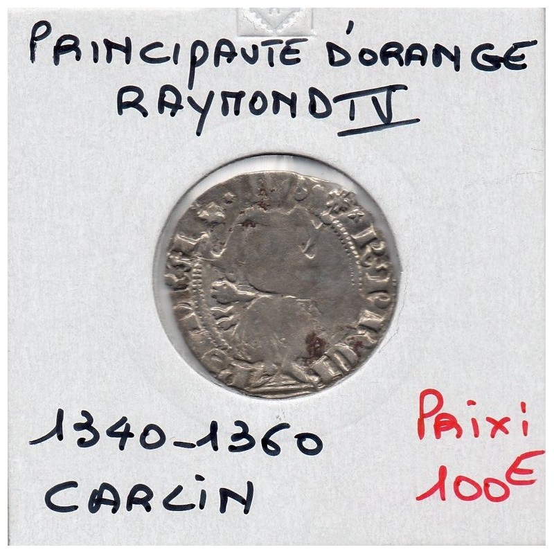 Principauté D'Orange, Raymond IV (1340-1360) Carlin