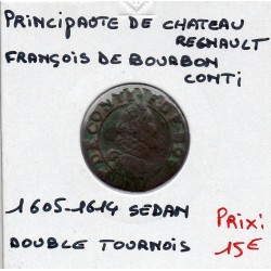 Ardennes, Principauté Chateau Regnault,Francois de bourbon Conti, (1605-1614) Double tournois Type 15