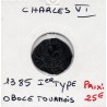 Obole tournoise 1er type Charles VI (1385) pièce de monnaie royale