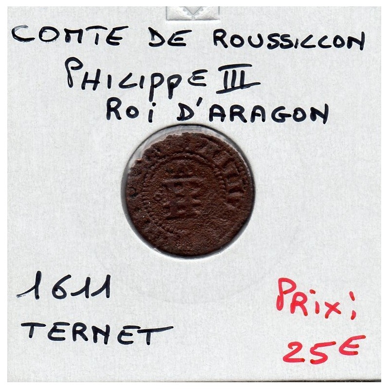 Comté de Roussillon, Phillipe III d'Aragon (1611) Ternet de Perpignan