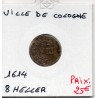 Ville Cologne 8 Heller 1614 TTB KM 315 pièce de monnaie