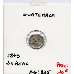 Guatemala 1/4 real 1873 Sup, KM 146 pièce de monnaie