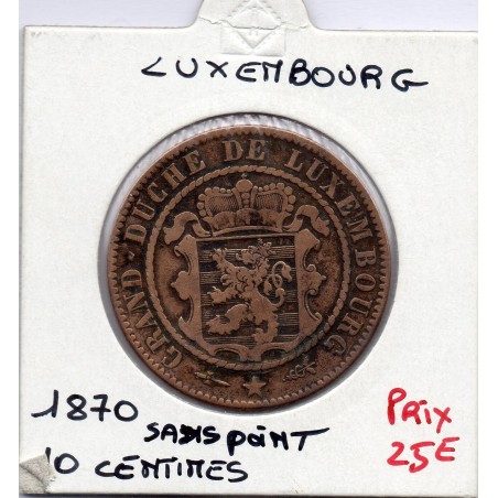 Luxembourg 10 centimes 1870 sans point TB+, KM 23 pièce de monnaie