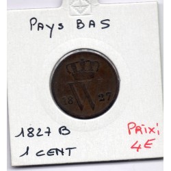 Pays Bas 1 cent 1827 B TB-, KM 47 pièce de monnaie