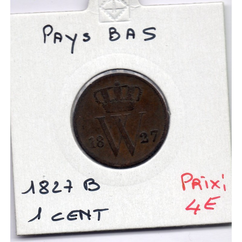 Pays Bas 1 cent 1827 B TB-, KM 47 pièce de monnaie