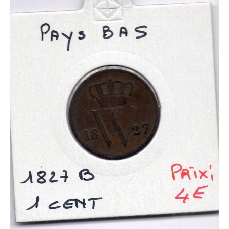 Pays Bas 1 cent 1827 B TB-, KM 47 pièce de monnaie