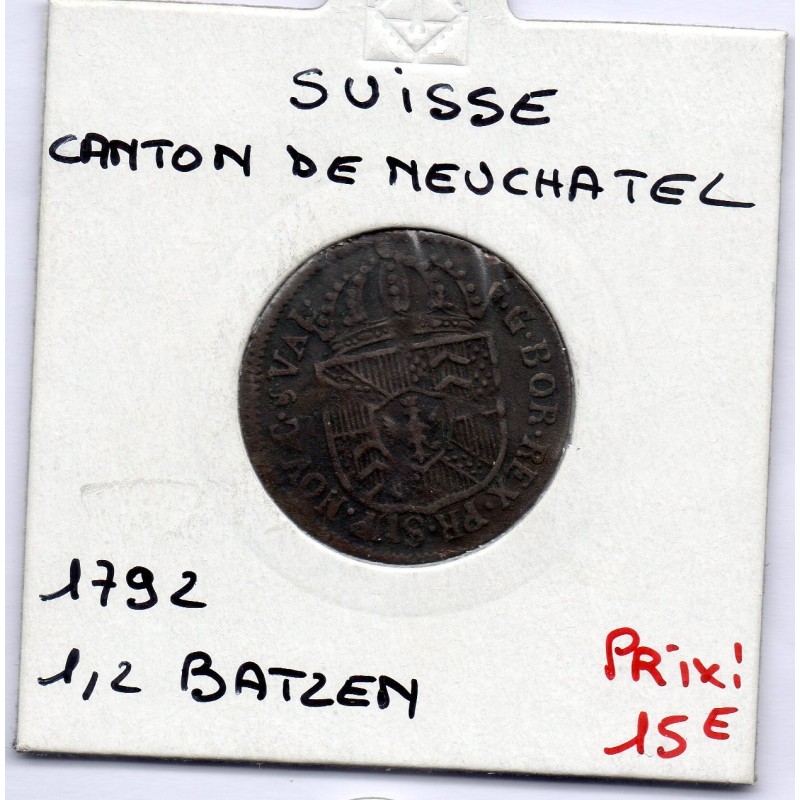 Suisse Canton Neuchatel 1/2 Batzen 1792 TTB, KM 47 pièce de monnaie
