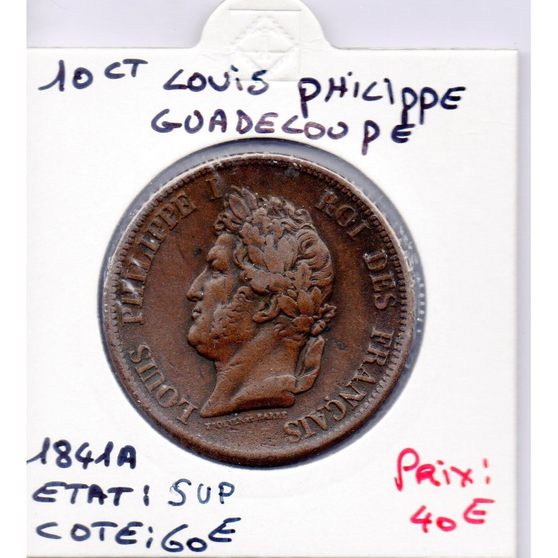 Colonies Louis Philippe 10 centimes 1841 A Sup Guadeloupe, Lec 316 pièce de monnaie