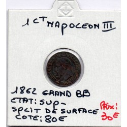 1 centime Napoléon III tête laurée 1862 Grand BB split de surface Sup-, France pièce de monnaie