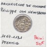 Archevêché Cologne pfennig 1167-1191 TTB Philippe Von Heinsberg pièce de monnaie